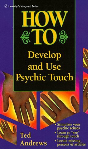 How To Develop And Use Psychometry by Ted Andrews