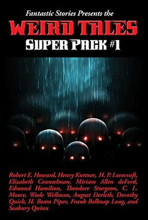Fantastic Stories Presents the Weird Tales Super Pack #1: With linked Table of Contents by Robert E. Howard, Warren Lapine
