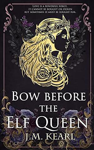 Bow Before the Elf Queen by J.M. Kearl