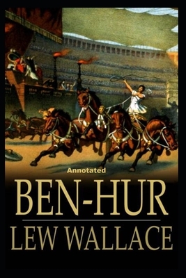 Ben-Hur -A Tale of the Christ Annotated by Lew Wallace