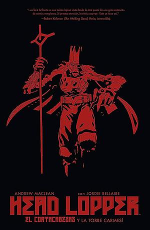 Head Lopper 2. El cortacabezas y la torre carmesí by Andrew MacLean, Andrew MacLean