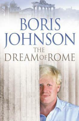 The Dream of Rome by Boris Johnson