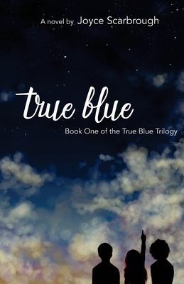 True Blue by Joyce Scarbrough