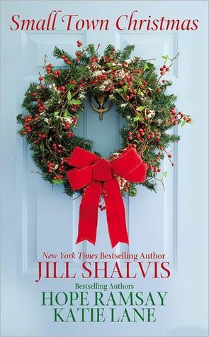 Small Town Christmas by Jill Shalvis, Katie Lane, Hope Ramsay