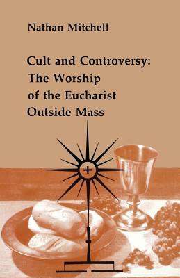 Cult and Controversy by Nathan D. Mitchell