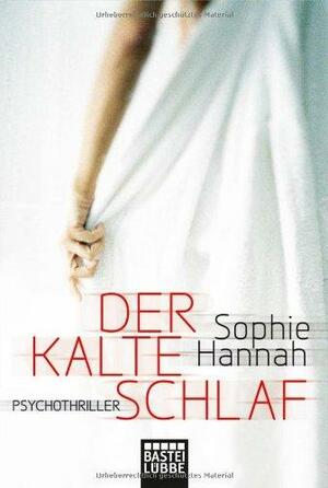 Der kalte Schlaf by Sophie Hannah