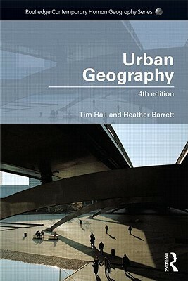 Urban Geography by Tim Hall, Heather Barrett