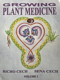 Growing Plant Medicine by Richo Cech