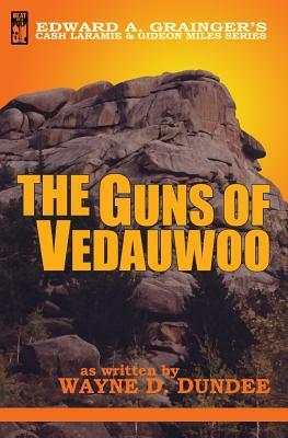 The Guns of Vedauwoo by Wayne D. Dundee