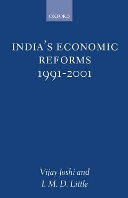 India's Economic Reforms, 1991-2001 by I. M. D. Little, V. Joshi