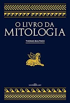 O livro da mitologia by Thomas Bulfinch