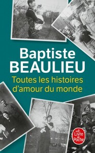 Toutes les histoires d'amour du monde by Baptiste Beaulieu