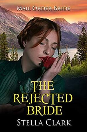 The Rejected Bride by Stella Clark