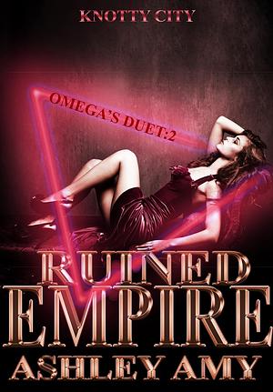 Ruined Empire by Ashley Amy