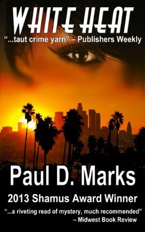 White Heat by Paul D. Marks