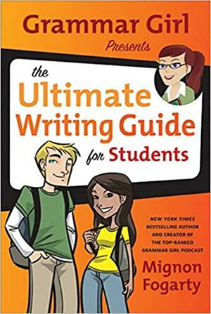 (Grammar Girl Presents the Ultimate Writing Guide for Students ) Author: Mignon Fogarty Jul-2011 by Mignon Fogarty