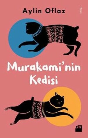 Murakami'nin Kedisi by Aylin Oflaz Doğan