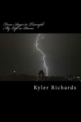 From Anger to Triumph: My Life in Poems by Kyler Richards