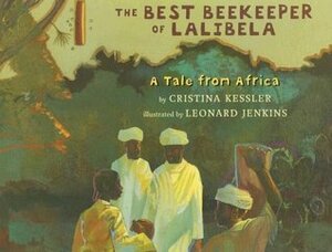 The Best Beekeeper of Lalibela: A Tale from Africa by Cristina Kessler, Leonard Jenkins