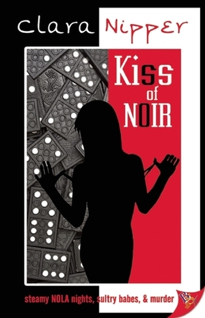 Kiss of Noir by Clara Nipper