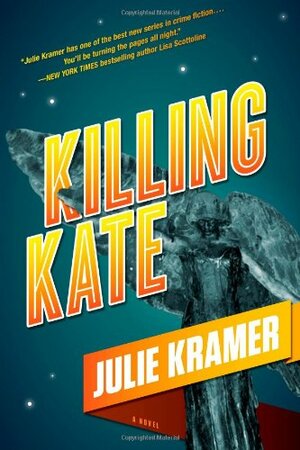 Killing Kate by Julie Kramer