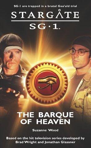 STARGATE SG-1: The Barque of Heaven by Suzanne Wood, Suzanne Wood