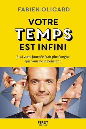 Votre temps est infini - Et si votre journée était plus longue que vous ne le pensiez by Fabien Olicard