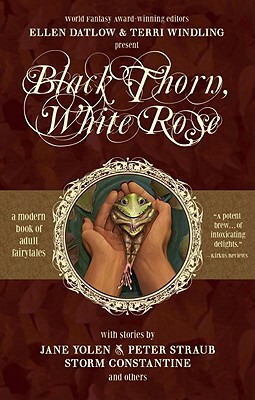 Black Thorn, White Rose by Ellen Datlow, Terri Windling