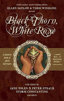 Black Thorn, White Rose by Terri Windling, Ellen Datlow