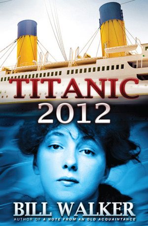 Titanic 2012 by Bill Walker