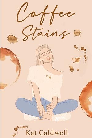 Coffee Stains by Kat Caldwell