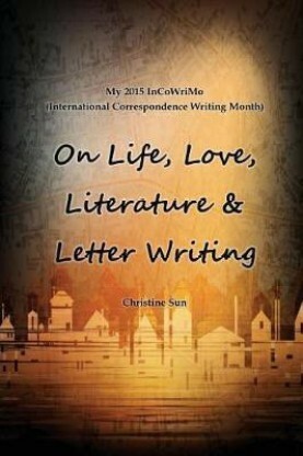On Life, Love, Literature & Letter Writing: My InCoWriMo 2015 by Christine Sun