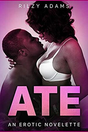 ATE by Rilzy Adams