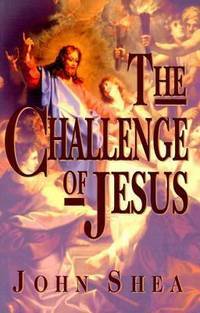 The Challenge of Jesus by John Shea