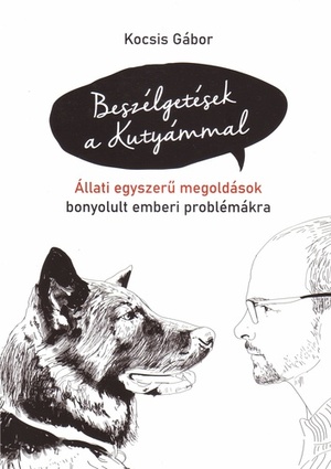 Beszélgetések a Kutyámmal by Kocsis Gábor