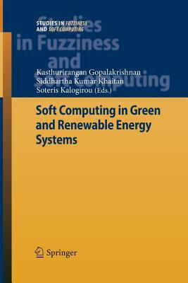 Soft Computing in Green and Renewable Energy Systems by 