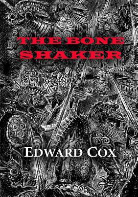 The Bone Shaker by Edward Cox