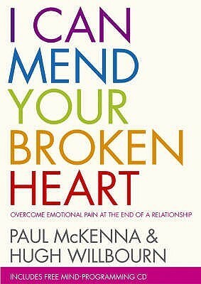 I Can Mend Your Broken Heart by Paul McKenna, Hugh Willbourn