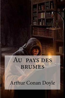 Au pays des brumes by Arthur Conan Doyle