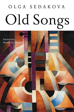 Old Songs by Olga Sedakova