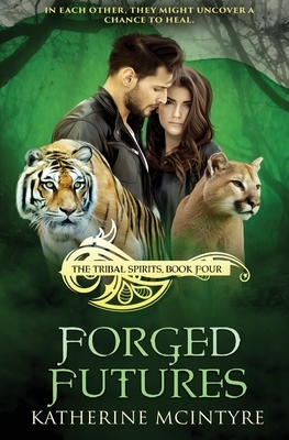 Forged Futures by Katherine McIntyre