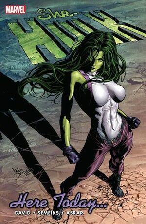 She-Hulk, Volume 7: Here Today... by Val Semeiks, Mahmud Asrar, Larry Stroman, Peter David