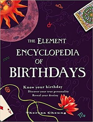 The Elements Encyclopedia of Birthdays by Theresa Cheung