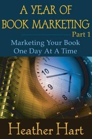 A Year of Book Marketing Part 1 by Heather Hart, Heather Hart