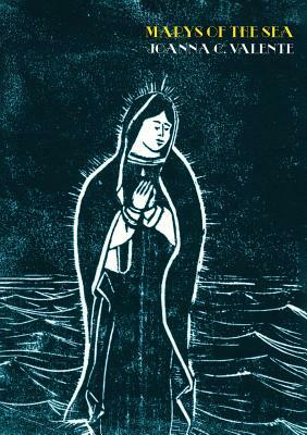 Marys of the Sea by Joanna C. Valente