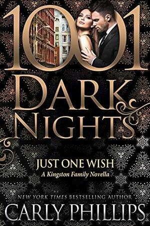Just One Wish: A Kingston Family Novella by Carly Phillips