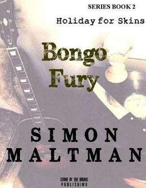 Bongo Fury 2: Holiday for Skins: Series Book 2 by Simon Maltman