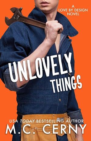 Unlovely Things by M.C. Cerny