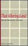 That Alluring Land by Norma L. Rudinsky, Božena Slančíková Timrava