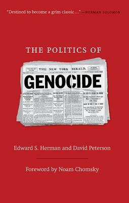 The Politics of Genocide by David Peterson, Edward S. Herman